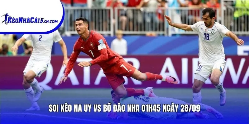 Soi kèo Na Uy vs Bồ Đào Nha | 01h45 ngày 28/09
